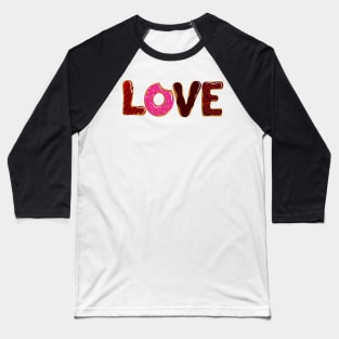 Love is Donuts Donut Lovers Baseball T-Shirt